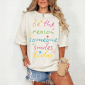 BE THE REASON SOMEONE SMILES TODAY