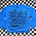 CALL ME WHEN YOU GET A GRIP
