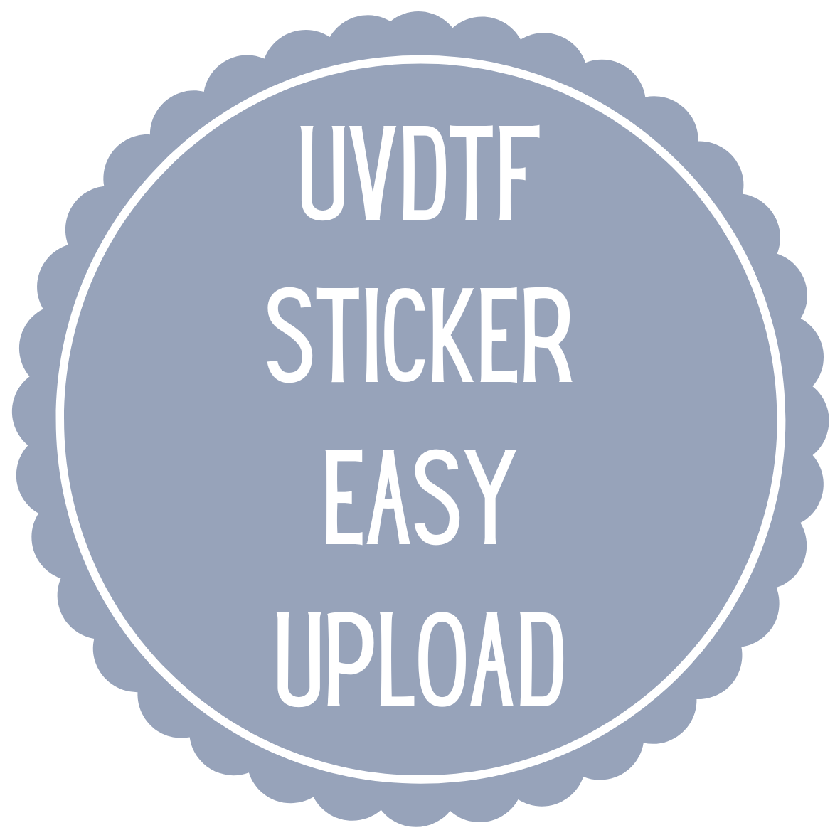 UVDTF Stickers Easy Upload