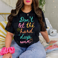 DON_T LET THE HARD DAYS WIN