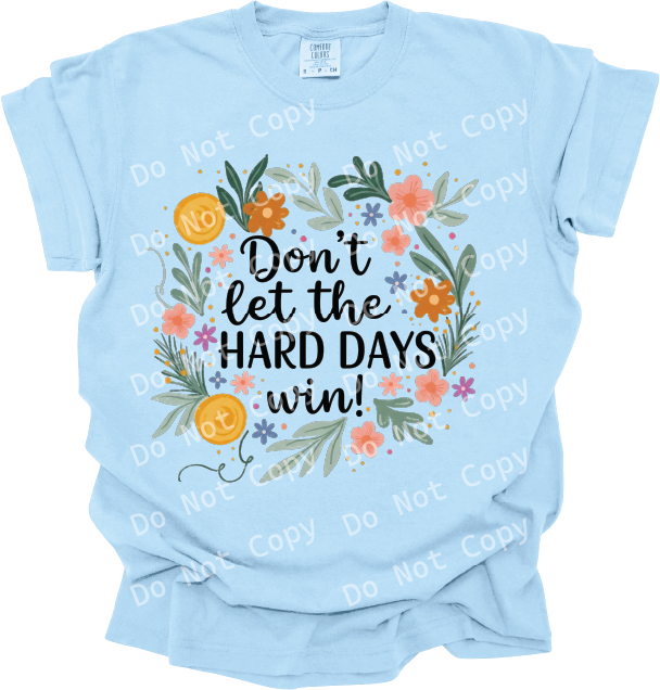 dont' let the hard days win