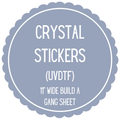 Crystal Stickers (UVDTF)- 11" Wide Build A Gang Sheet