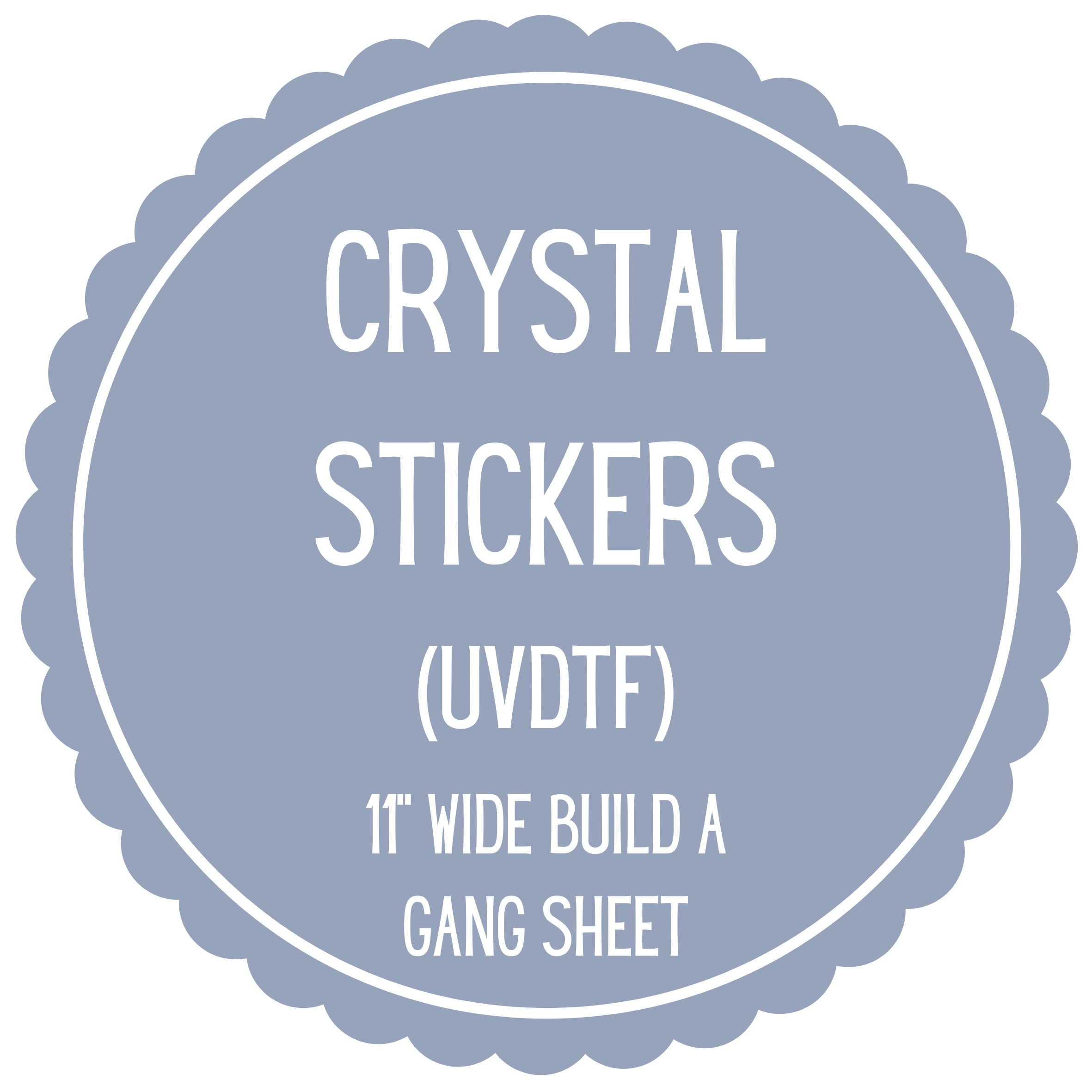 Crystal Stickers (UVDTF)- 11" Wide Build A Gang Sheet