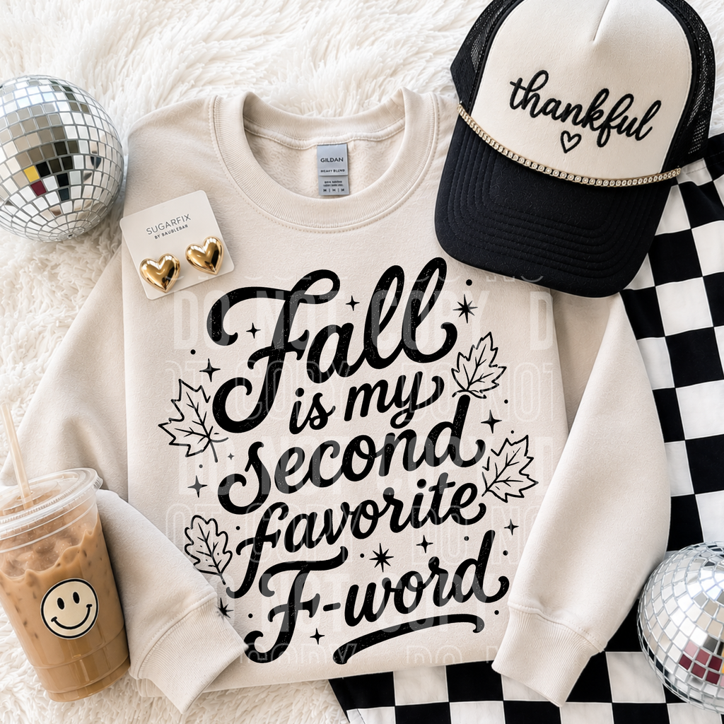 FALL IS MY SECOND FAVORITE F WORD