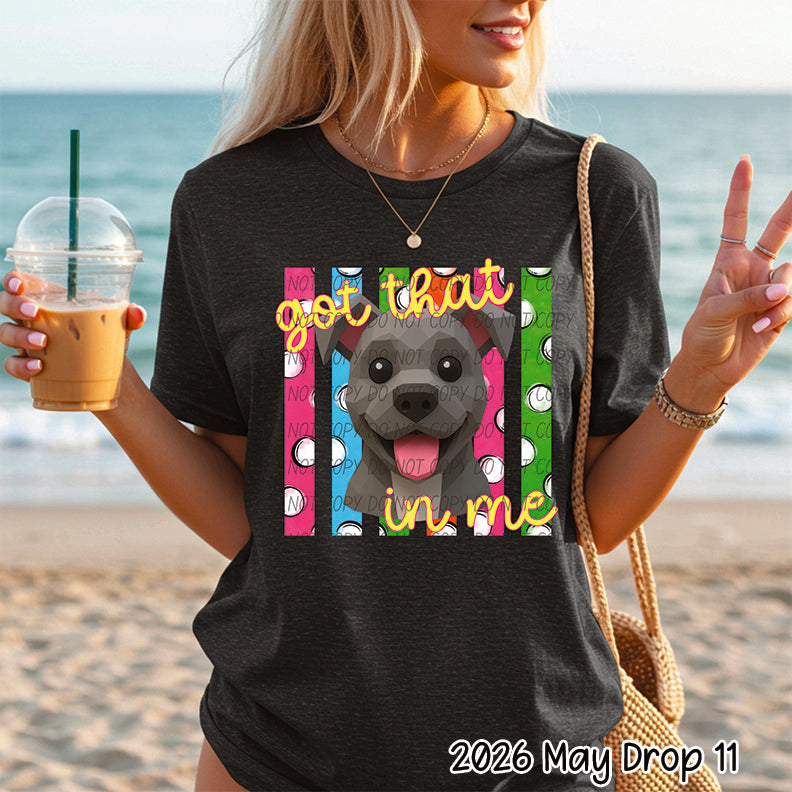 GOT THAT DOG IN ME 2