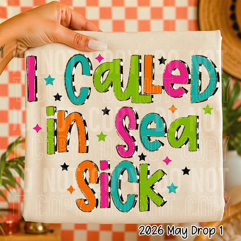 I CALLED IN SEA SICK