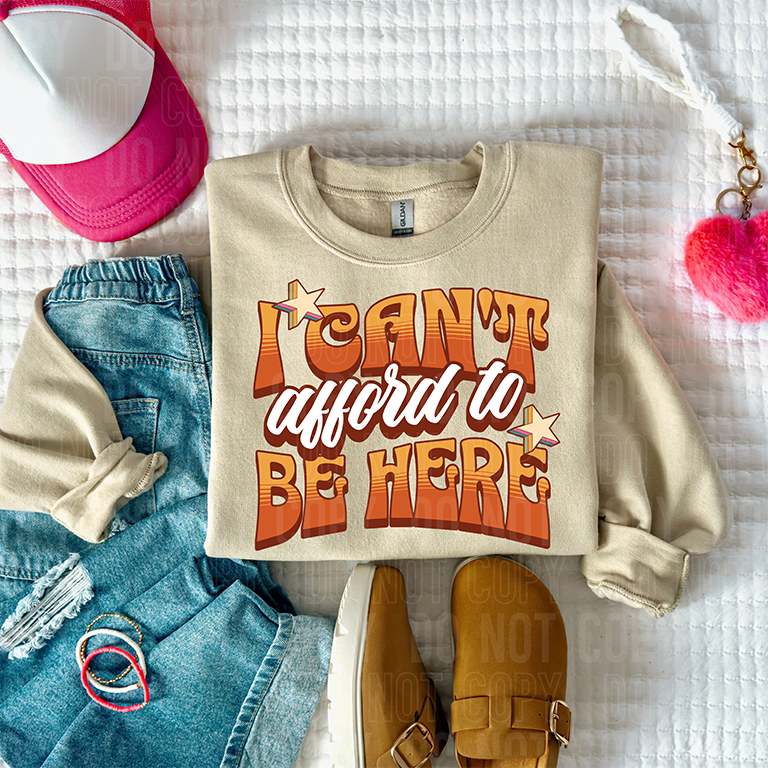 I CANT AFFORD TO BE HERE