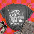 I NEED COFFEE NOT YOUR OPINION