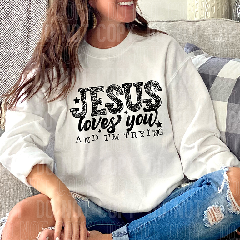 JESUS LOVES YOU AND IM TRYING