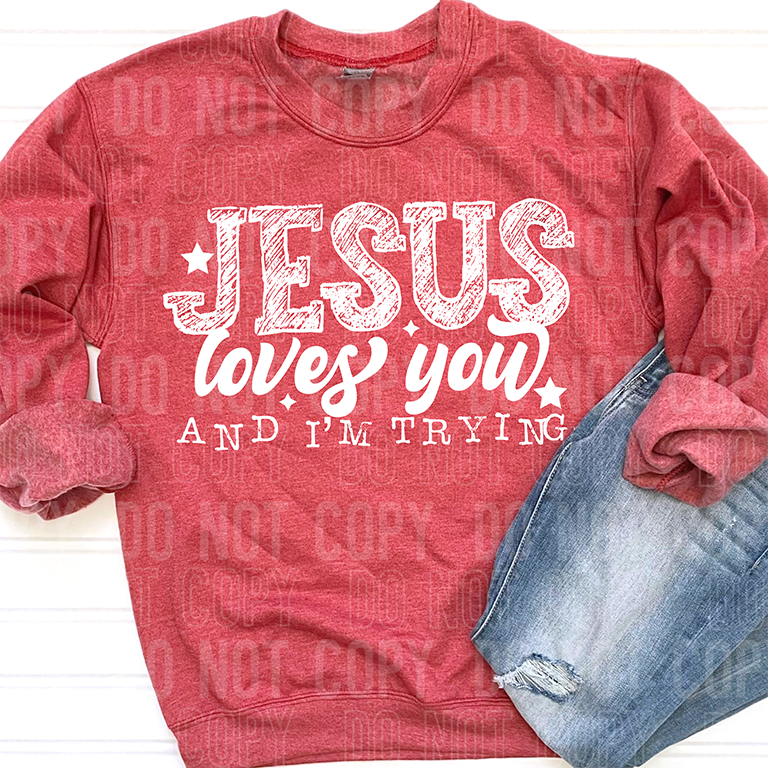 JESUS LOVES YOU AND IM TRYING WHITE FONT