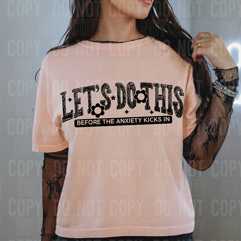 LETS DO THIS BEFORE THE ANXIETY KICKS IN