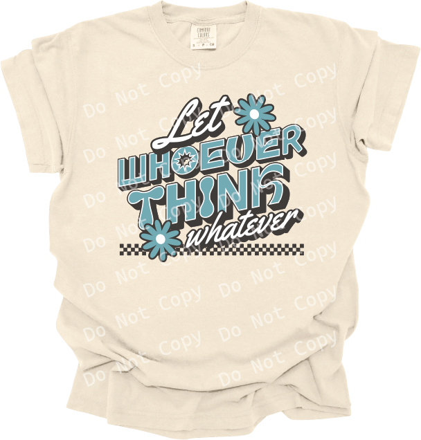 LET WHOEVER THINK WHATEVER