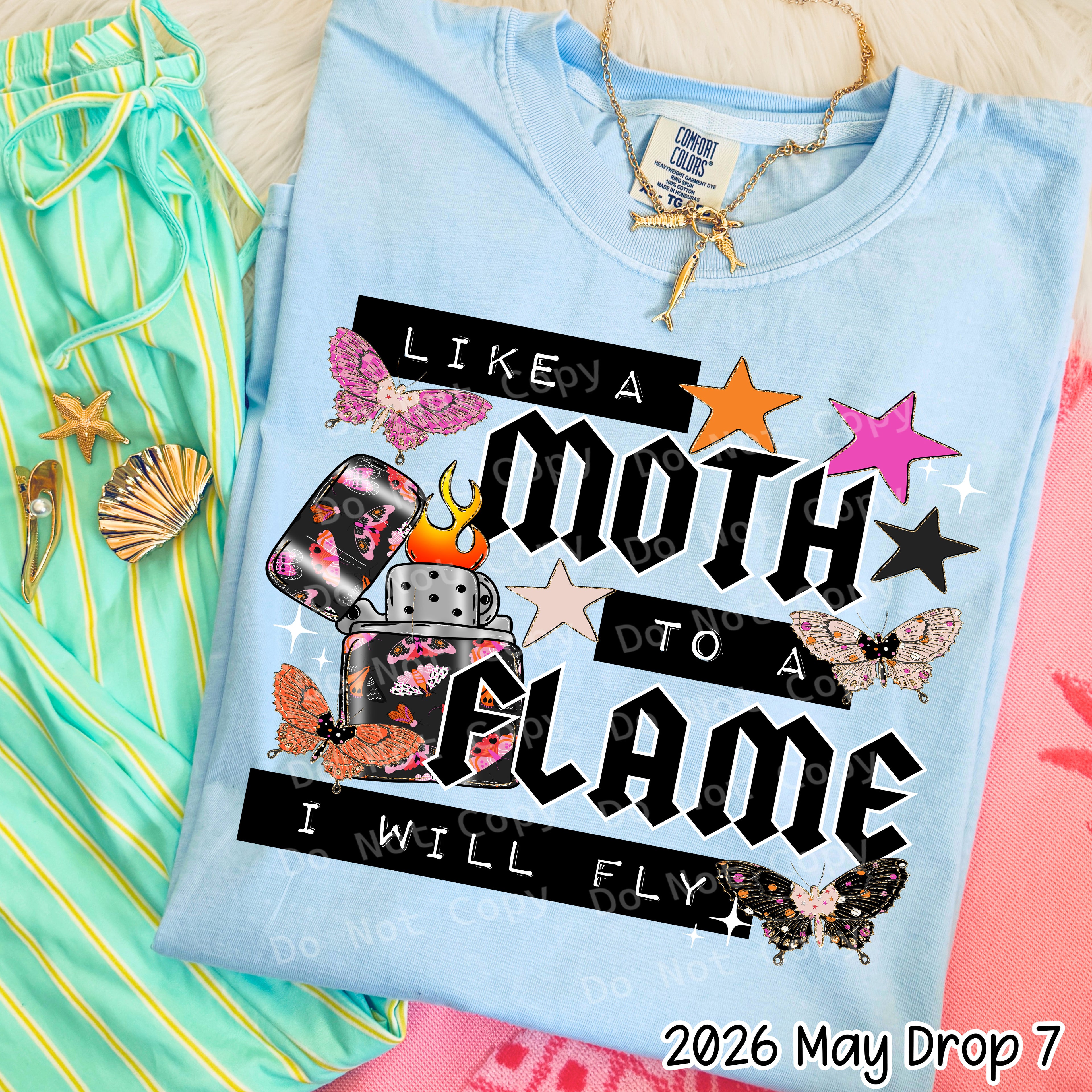 Like a moth to a flame I will fly