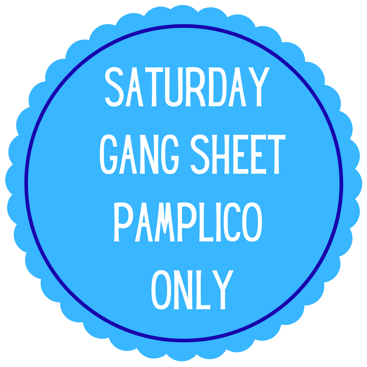 Saturday Gang Sheet- Pamplico Pickup Only- *Quantities Limited- Order by 10am