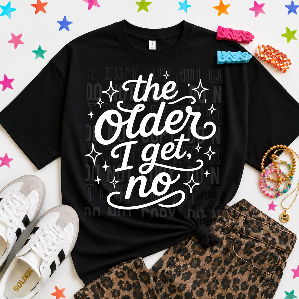 THE OLDER I GET NO