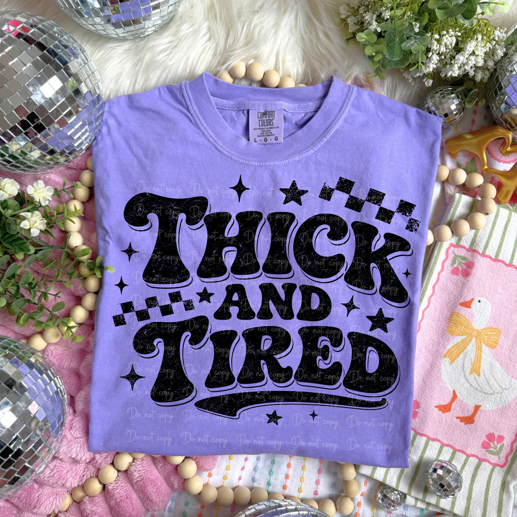 THICK AND TIRED