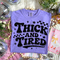 THICK AND TIRED