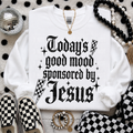 TODAYS GOOD MOOD JESUS