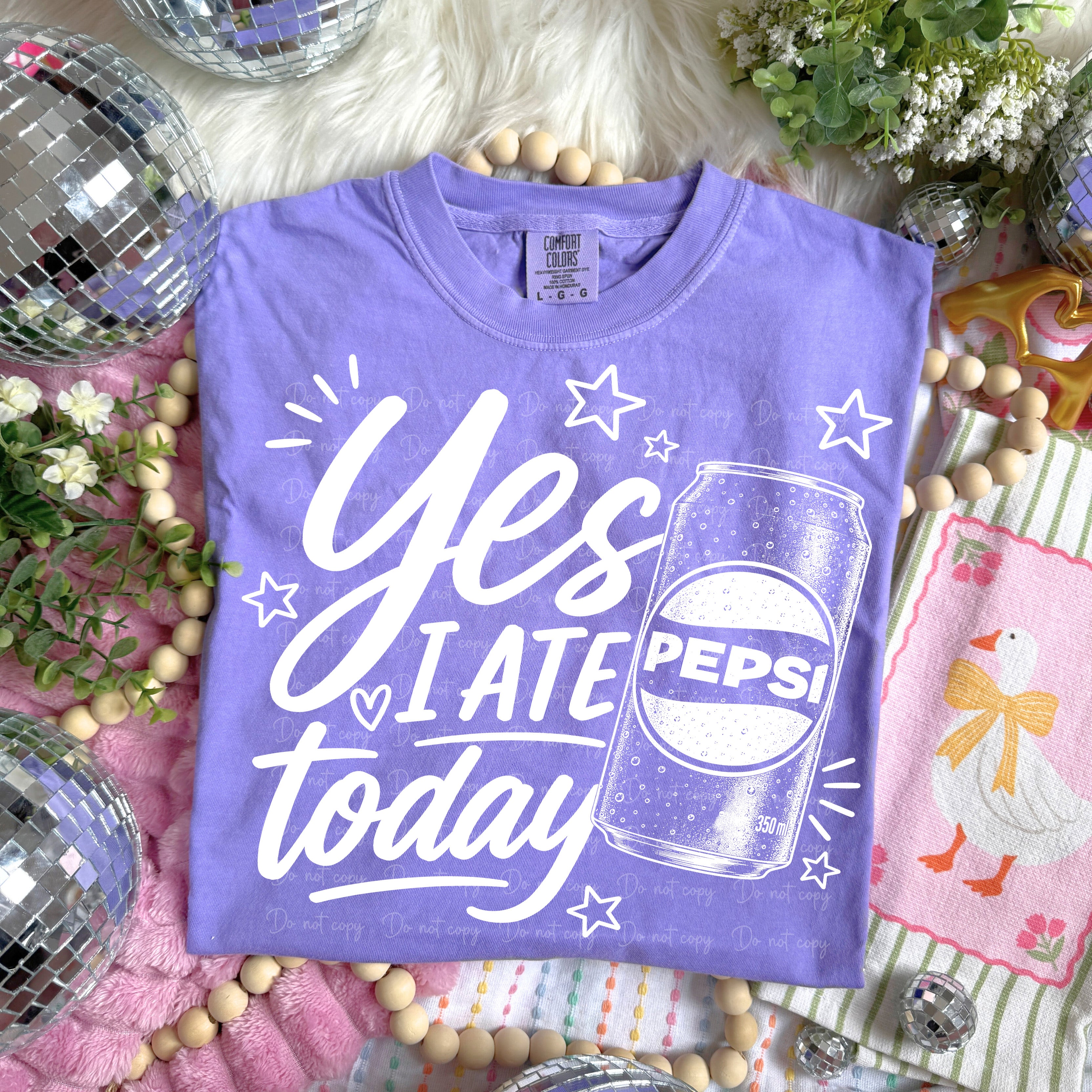 YES I ATE TODAY PEPSI white