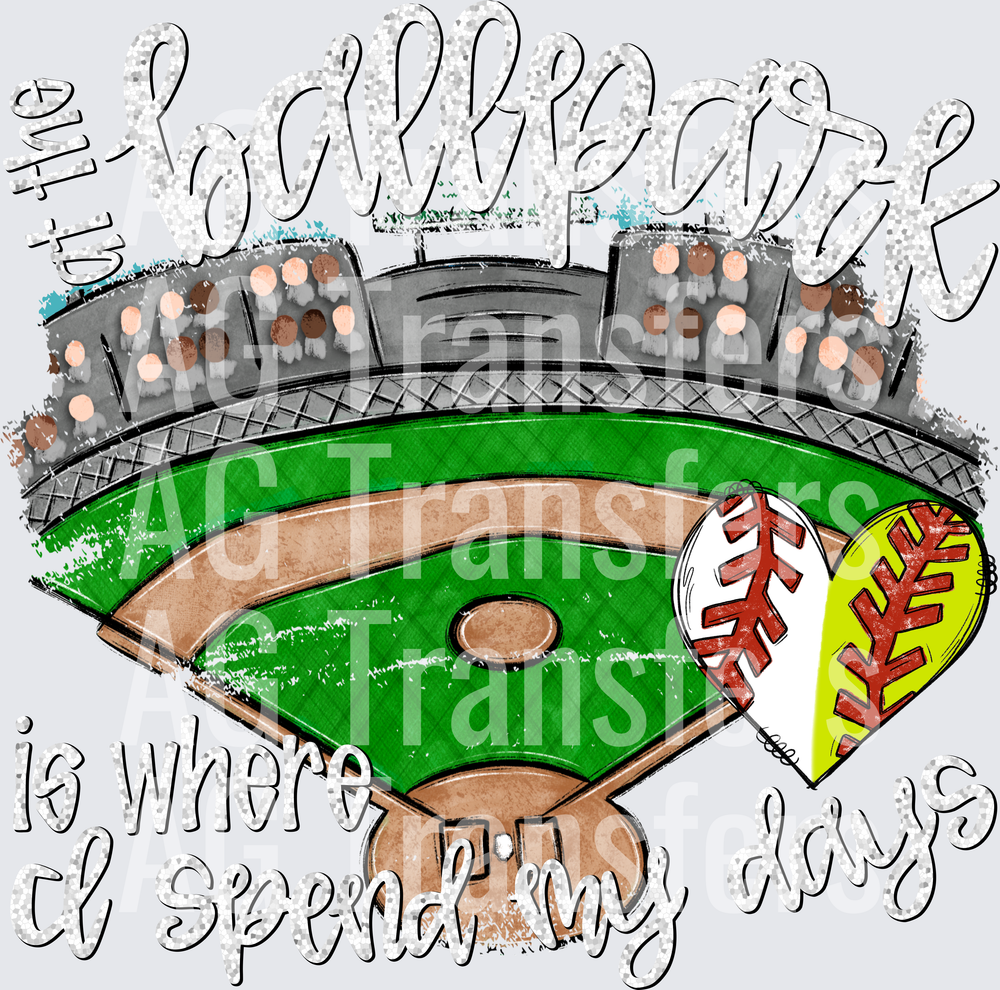 AT THE BALLPARK IS WHERE I SPEND MY DAYS MIXED BALL WHITE