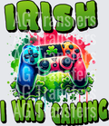 IRISH I WAS GAMING