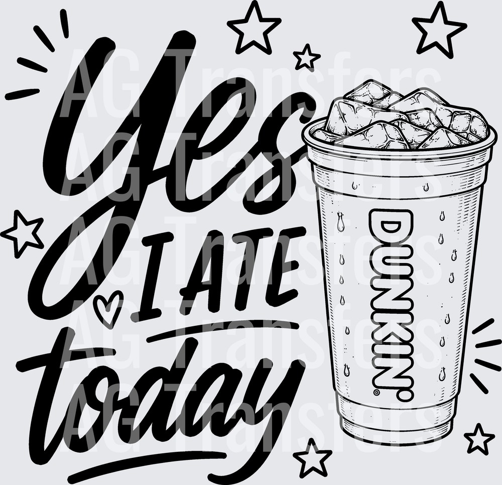 YES I ATE TODAY DUNKIN black