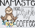 Namaste Here and drink my Coffee