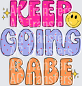 Keep going babe