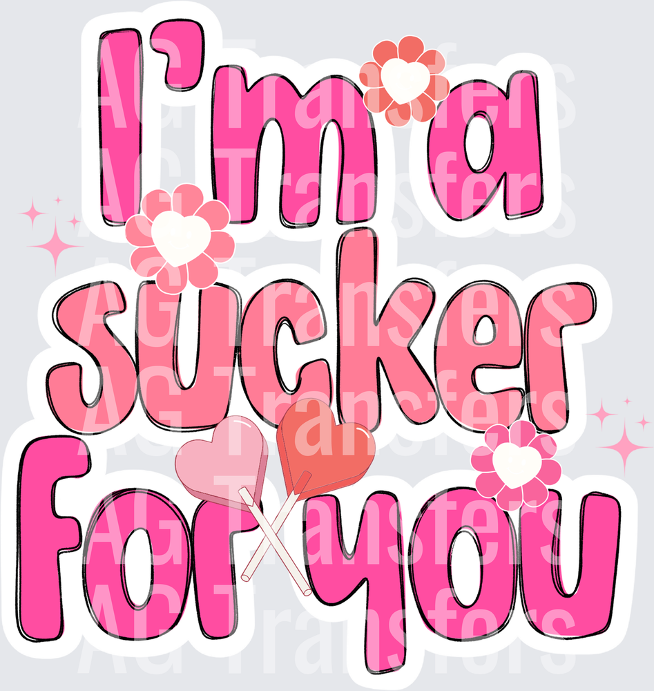 IM A SUCKER FOR YOU