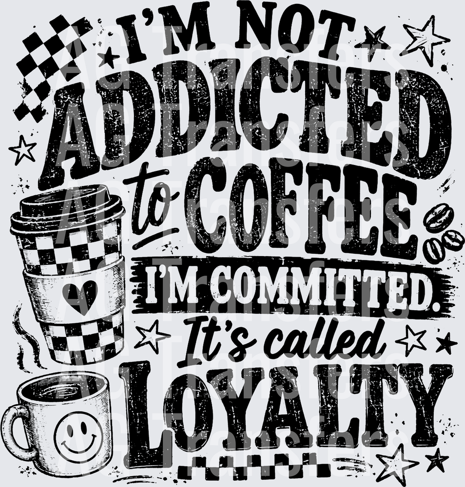 IM NOT ADDICTED TO COFFEE black