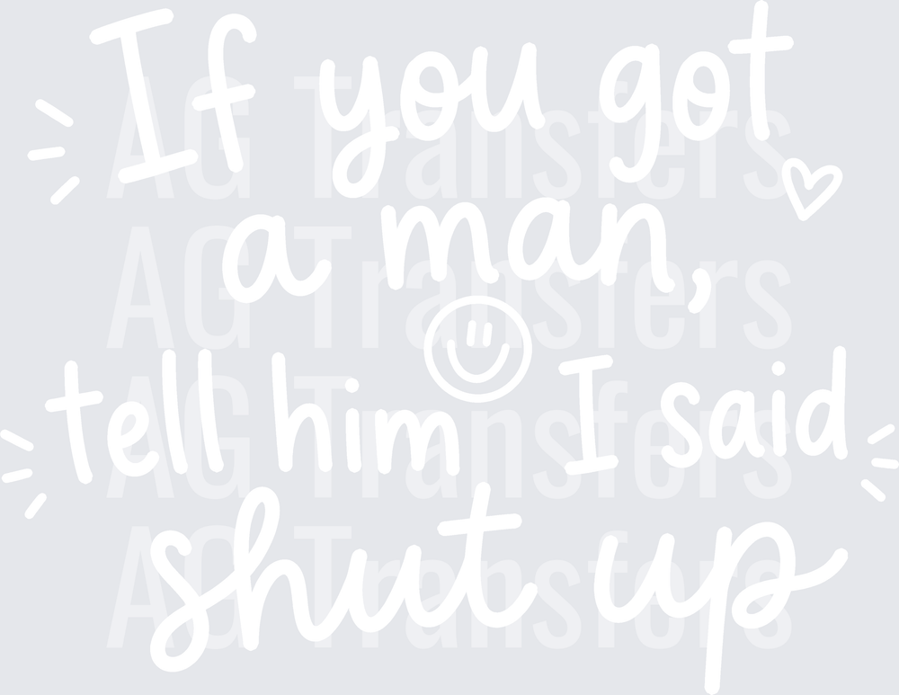IF YOU GOT A MAN white font