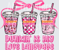 Dunkin is my love language