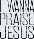 IWannaPraiseJesusblk
