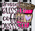 Stressed Blessed Coffee Obsessed