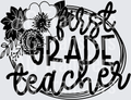 Teacher Floral Frame FIRST GRADE TEACHER