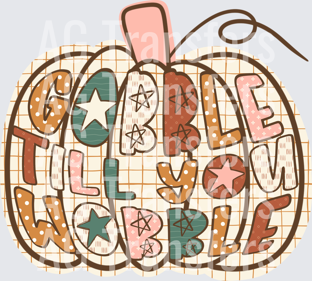 Gobble till you wobble