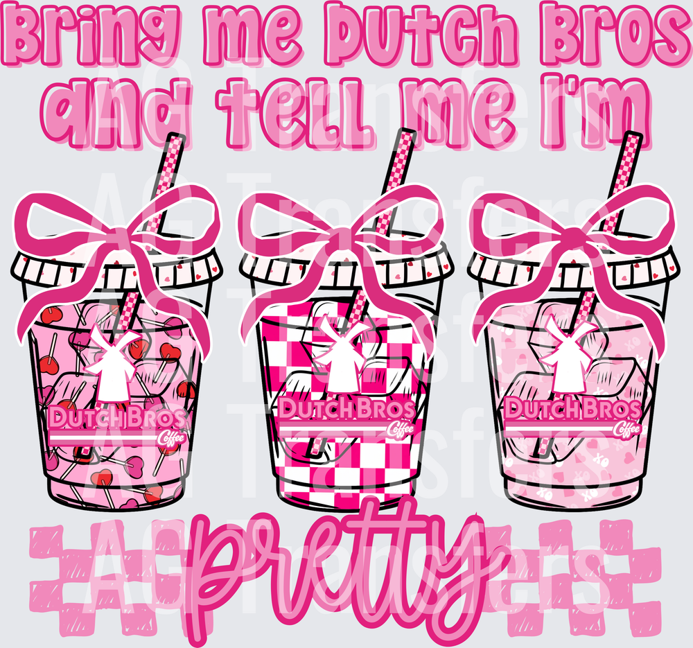 Bring me Dutch Bros and tell me I’m pretty