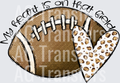 My Heart is on that FOOTBALL NO FLOWERS NO MOM
