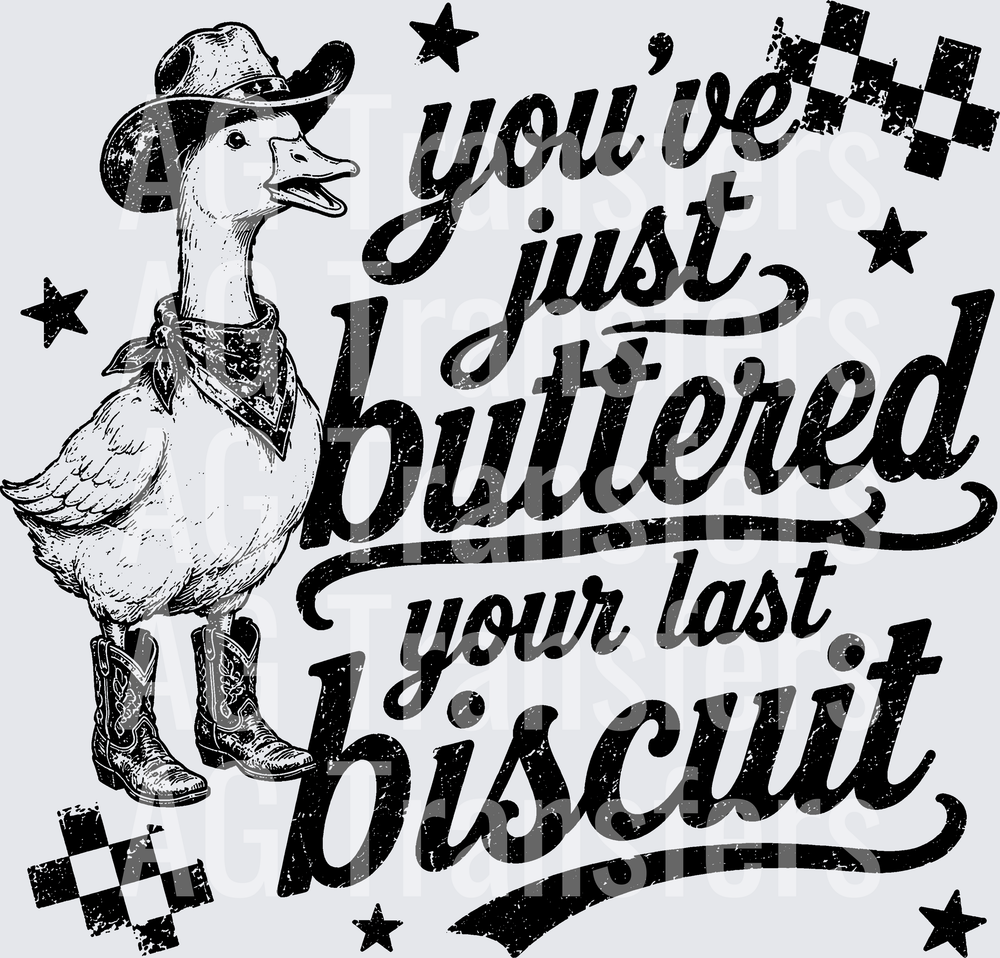 YOUVE JUST BUTTERED