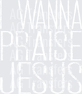 IWannaPraiseJesuswht
