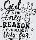 GOD IS THE ONLY REASON