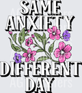 SAME ANXIETY DIFFERENT DAY