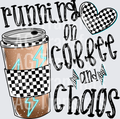 RUNNING ON COFFEE AND CHAOS