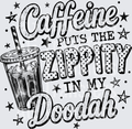 CAFFEINE PUTS THE DIPPITY DOODAH