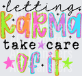 LETTING KARMA TAKE CARE OF IT