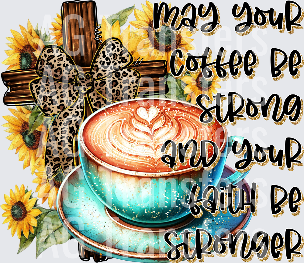 May Your Coffee Be Strong