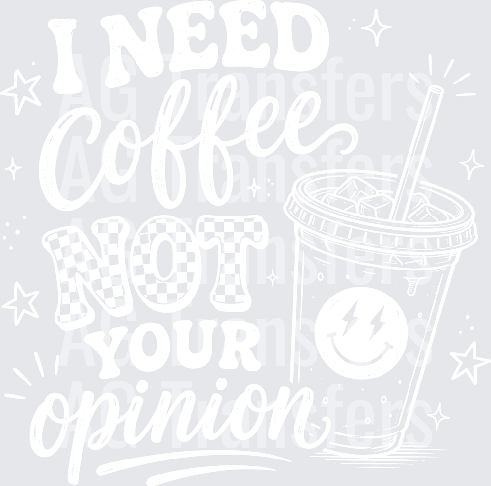 I NEED COFFEE NOT YOUR OPINION