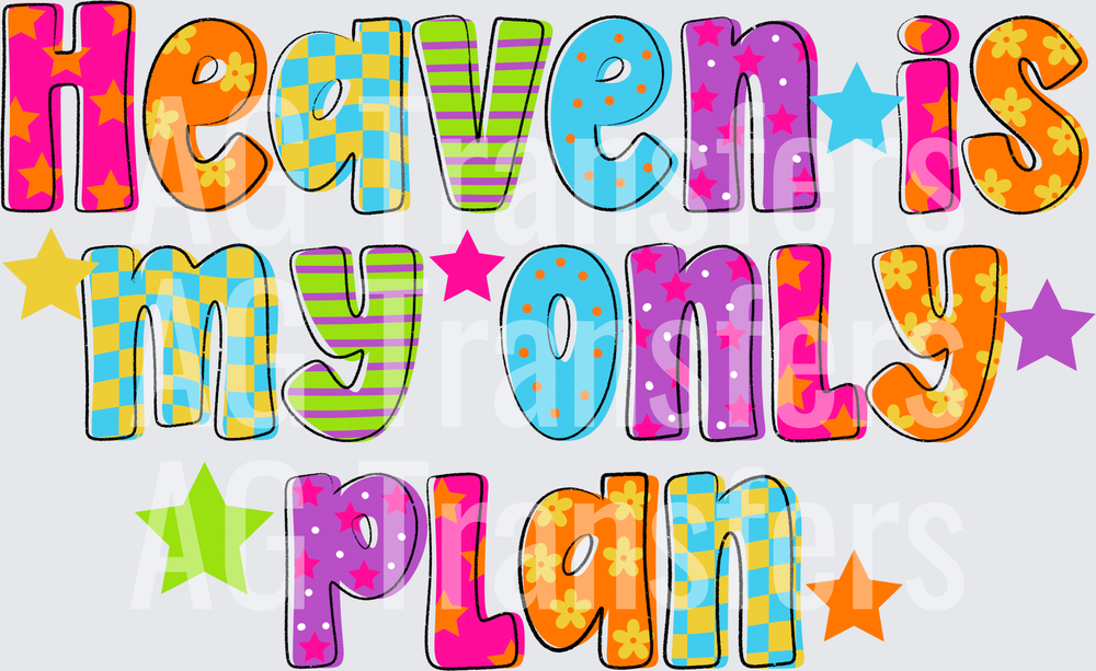 HEAVEN IS MY ONLY PLAN