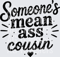 SOMEONES MEAN ASS COUSIN