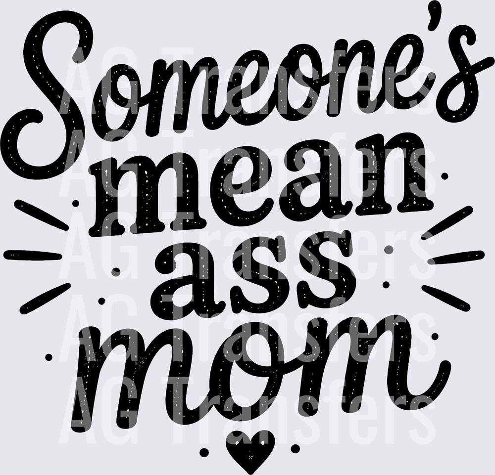 SOMEONES MEAN ASS MOM